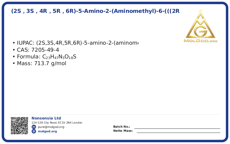 (2S，3S，4R，5R，6R)-5-Amino-2-(aminomethyl)-6-(((2R，3S，4R，5S)-5-(((1R，2R，3S，5R，6S)-3，5-diamino-2-(((2S，3R，4R，5S，6R)-3-amino-4，5-dihydroxy-6-(hydroxymethyl)tetrahydro-2H-pyran-2-yl)oxy)-6-hydroxycyclohexy (CAS 7205-49-4), CAS 7205-49-4 — chemical product label